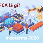 FCA là gì? Nội dung điều khoản FCA trong Incoterms 2020